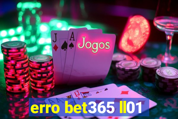 erro bet365 ll01